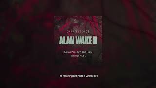 Alan Wake 2 Chapter Songs — Follow You into the Dark featuring RAKEL [upl. by Nerret]