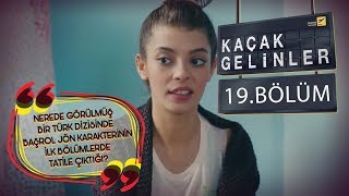 Kaçak Gelinler 19 Bölüm  Şebnem Gürsoy ve çılgın örnekleri [upl. by Annaehs782]