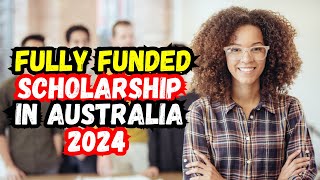 Fully Funded Scholarship in Australia 2024 [upl. by Hellman]