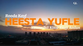 Heesta Yufle  Rooda Kayf  Xasuusihii Kinsi Xaaji Aadan  Lyrics [upl. by Lashar]