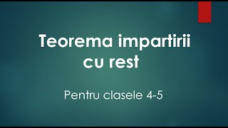 Teorema impartirii cu rest  Teorie aplicatii problema rezolvata  Matematica  Clasele 45 [upl. by Meehan367]