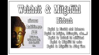 Weisheit amp Mitgefühl  Die Grundprinzipien des Buddhismus  Hörbuch [upl. by Camellia93]