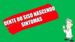 DENTE DO SISO NASCENDO SINTOMAS [upl. by Gnod329]