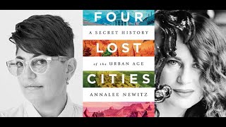 Annalee Newitz in conversation Arkady Martine quotFour Lost Cities A Secret History of the Urban Agequot [upl. by Marchal936]