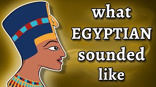 What Ancient Egyptian Sounded Like  and how we know [upl. by Oliy558]