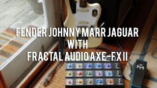 Fender Johnny Marr Jaguar with AxeFX II custom preset  Indulgence [upl. by Panthia]