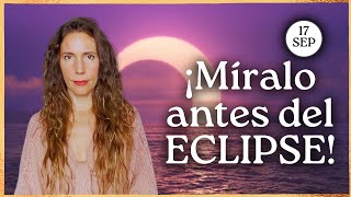 ECLIPSE LUNAR 17 Septiembre 2024 🤫 5 Consejos que sólo una Psicóloga como yo te puede dar [upl. by Allyce175]