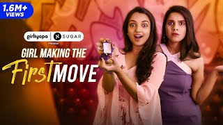 Girl Making The First Move feat Ahsaas Channa amp Rashmi Agdekar  Girliyapa [upl. by Liane]