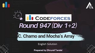 Codeforces Round 947 C  Chamo and Mochas Array  English Solution [upl. by Noxaj934]