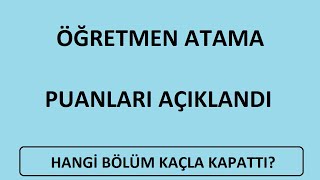 ÖĞRETMEN ATAMA PUANLARI AÇIKLANDI EN DÜŞÜK ATAMA PUANLARIMAYIS 2023 İLK 10 BRANŞ [upl. by Cleres]