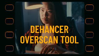 Dehancer Overscan Tool [upl. by Nawram]