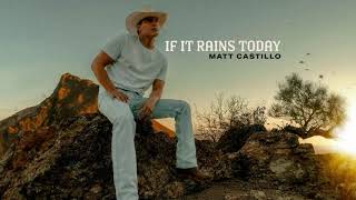 Matt Castillo  If It Rains Today Official Lyric Video [upl. by Herra777]