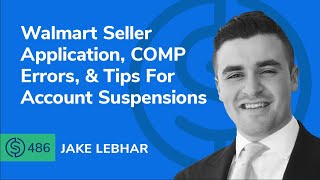 Walmart Seller Application COMP Errors amp Tips For Account Suspensions  SSP 486 [upl. by Anthea]