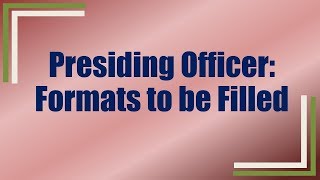 Formats to be Filled by Presiding Officer [upl. by Lynda]