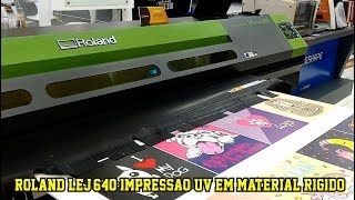 Impressão UV em material Rígido  LEJ640 SIGN2018 [upl. by Anawak]