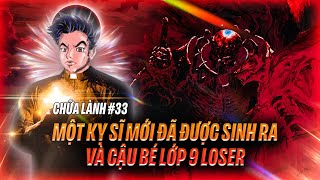 Kỵ sĩ khải huyền mới  CHỮA LÀNH 33 [upl. by Schug628]