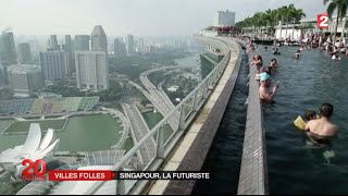 Singapour  la démesure dune cité du futur [upl. by Fante]