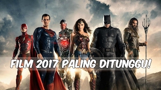 12 Film Paling Ditunggu di 2017 [upl. by Alleunamme]