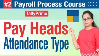 2 Payroll Course Pay heads amp Attendance Production type in Tally Prime [upl. by Simonsen]