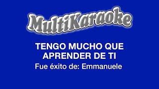 Tengo Mucho Que Aprender De Ti  Multikaraoke  Fue Éxito de Emmanuele [upl. by Yared]