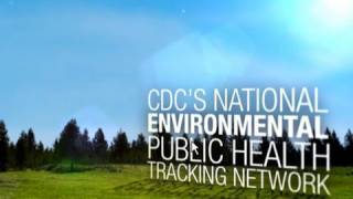 CDCs Tracking Network Working Toward a Healthier Planet for Healthier People [upl. by Idnahr815]