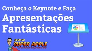 Conheça o Keynote e Crie Apresentações Fantásticas  TOP [upl. by Sjoberg]