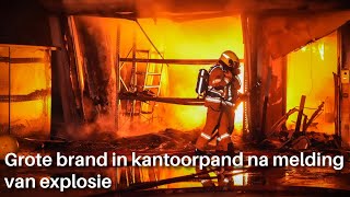 Grote brand in kantoorpand na melding van explosie [upl. by Ynattir]