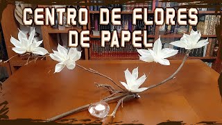 Centro de Flores de Papel y Ramas Secas [upl. by Dietz618]