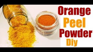 Orange Peel Powder Home Made 2 Easy Methods For Orange Peel Powder [upl. by Warthman]