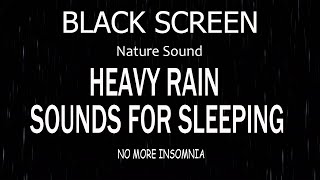 10 Hours of Heavy Rain Sounds No Thunder BLACK SCREEN Rain Sounds For Sleeping Heavy Night Rain [upl. by Munsey197]