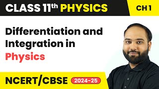 Differentiation and Integration in Physics  Class 11 Physics Chapter 1  CBSE 202425 [upl. by Ainek742]