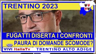 Elezioni Trentino 2023 perché Fugatti rifugge tutti i confronti pubblici [upl. by Rosaleen253]