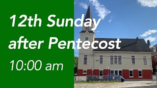 Worship on the twelfth Sunday after Pentecost [upl. by Humpage908]