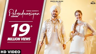 Pehredaariyan Official Video  Himmat Sandhu  Ishtar Punjabi [upl. by Kimble641]