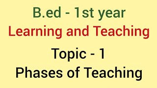 Phases of teaching  Learning and Teaching  Topic  1  Bed [upl. by Hennessy]