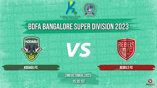 KODAGU FC VS REBELS FC  MATCH 82  BDFA BANGALORE SUPER DIVISION 2023 [upl. by Kaufmann173]