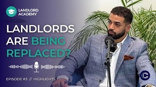 Are Landlords Being Replaced Landlord Academy Podcast Episode 3 Highlights [upl. by Nhojleahcim248]