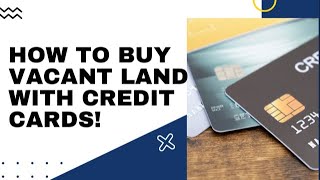 HOW TO BUY VACANT LAND WITH BUSINESS CREDIT CARDS [upl. by Emmie]