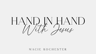 Hand in Hand with Jesus  Macie Rochester with Lauren  James Byrnes Brianna Ellis [upl. by Masera896]