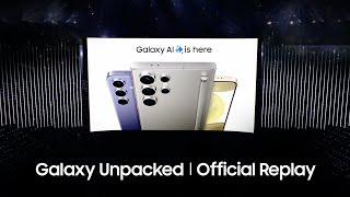 Samsung Galaxy Unpacked January 2024 Official Replay [upl. by Anauq18]