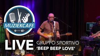 Gruppo Sportivo  Beep Beep Love live bij Muziekcafé [upl. by Enerol]