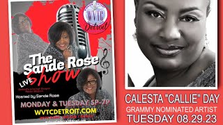 THE SANDE ROSE SHOW WITH VIRAL SENSATION SOPRANO CALESTA quotCALLIEquot DAY 082923 WVTCDETROIT [upl. by Duer779]