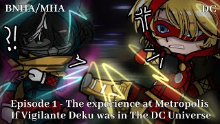 If Vigilante Deku was in The DC Universe  EP 1  The Experience at Metropolis  DCMHA  GC [upl. by Unam]