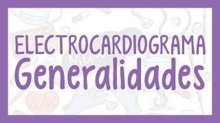 ELECTROCARDIOGRAMA Generalidades  ¡Fácil explicación [upl. by Ruomyes705]