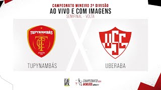 AO VIVO E COM IMAGENS TUPYNAMBAS X UBERABA  SEMIFINAL  MINEIRO 2ª DIVISÃO [upl. by Atims]