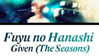 「Fuyu no hanashi」 Given The seasons Romaji Español English Lyrics EP 9 OST [upl. by Nwahsd780]