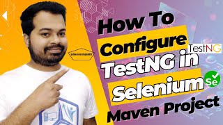 How To Configure TestNg in Selenium Maven Project  Maven Project Introduction [upl. by Hally]