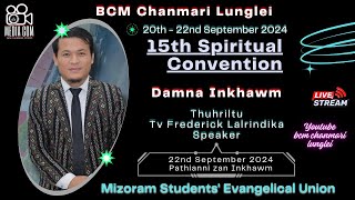 BCM CHANMARI LUNGLEI  MSEU SPIRITUAL CONVENTION  22 SEPTEMBER 2024  ZAN INKHAWM [upl. by Tenneb630]