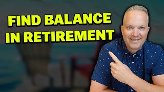 Retirement Isnt An Easy TransitionHeres How You Find Balance [upl. by Patrich]