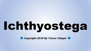 How To Pronounce Ichthyostega [upl. by Darb]